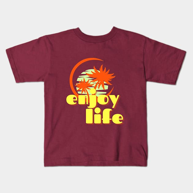 Enjoy Life Kids T-Shirt by PositiveInfluencerJ9